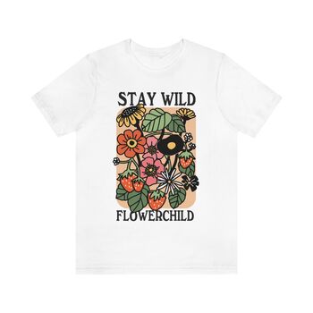 'Stay Wild Flowerchild' Cottagecore Botanical Tshirt, 5 of 7