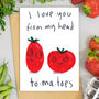I Love You From My Head To My Toes Tomatoes, thumbnail 1 of 1