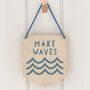 'Make Waves' Wooden Wall Plaque, thumbnail 1 of 2