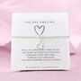 You Are Amazing Silver Plated Bracelet Gift, thumbnail 1 of 9
