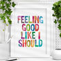 'Feeling Good Like I Should' Motivational Print, thumbnail 1 of 2
