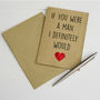 If You Were A Man Valentine's Card, thumbnail 1 of 2