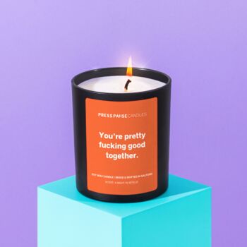 'You're Pretty Fucking Good Together' Engagement Candle, 3 of 5