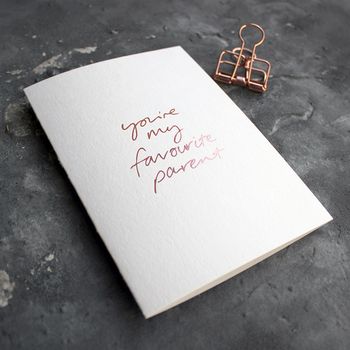 'You're My Favourite Parent' Rose Gold Foil Card, 3 of 6