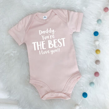 Daddy You're The Best … Personalised Babygrow, 6 of 10