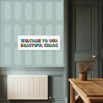 Welcome To Our Chaos Framed Typography Print, 12 of 12