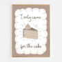 I Only Came For The Cake Print Two Colour Options, thumbnail 8 of 10
