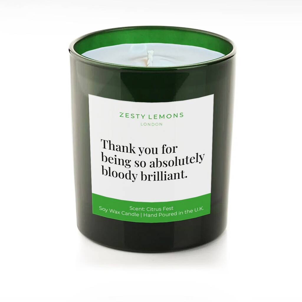 Thank You Candle | For Being Bloody Brilliant By Zesty Lemons