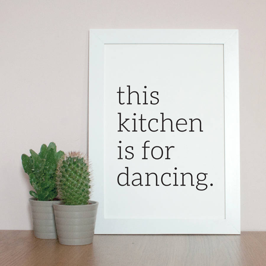 'this kitchen is for dancing' typography print by made by aiza ...