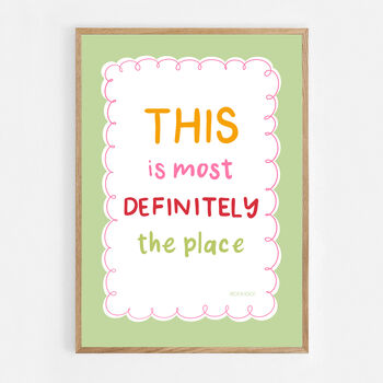 This Is Most Definitely The Place Print, Two Colour Options, 9 of 12