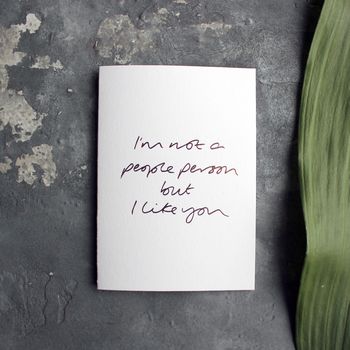 'I'm Not A People Person But I Like You' Love Card, 3 of 4