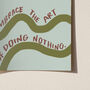 Embrace The Art Of Doing Nothing Niksen Typography Print, thumbnail 5 of 12