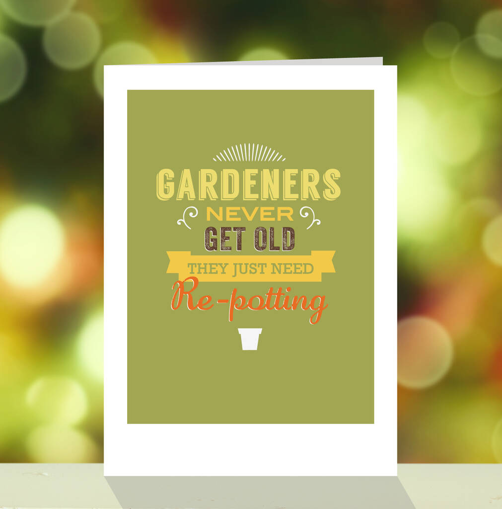 'Gardeners Don't Get Old Just Need Repotting' Card, 1 of 2