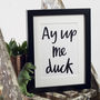 'Ey Up Me Duck' Print, thumbnail 6 of 6