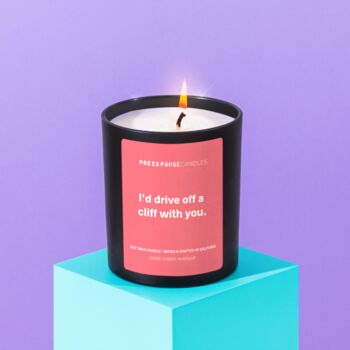 'I'd Drive Off A Cliff With You' Friendship Candle, 2 of 5