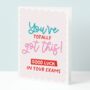 You've Got This Exams Good Luck Card, thumbnail 1 of 4
