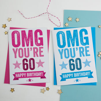 Omg You're 60 Birthday Card By A Is For Alphabet | notonthehighstreet.com