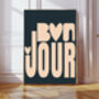 Bonjour, French Typography Art Print, thumbnail 1 of 3
