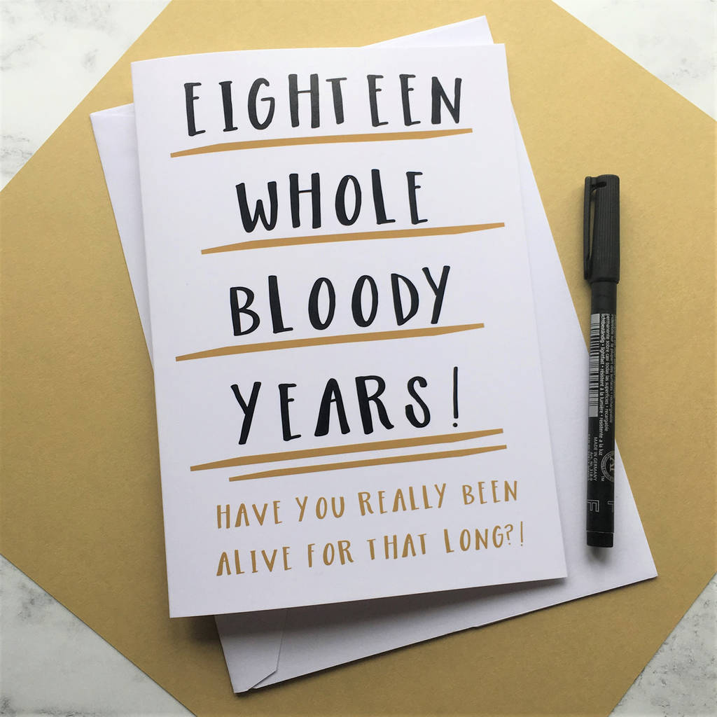 funny 18th birthday card 'eighteen whole years' by the new witty ...