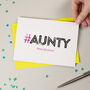 Hashtag Aunty Birthday Card, thumbnail 1 of 3