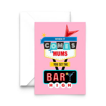'You Set The Bar High' Card For Mum, 2 of 2