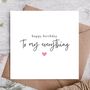 Happy Birthday Card For Husband/ Wife/ Partner, thumbnail 1 of 3