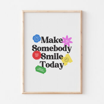 Cute Positive Quote Make Somebody Smile Today Print, 2 of 4