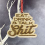 'Eat, Drink And Talk Shit' Wooden Tree Decoration, thumbnail 2 of 2