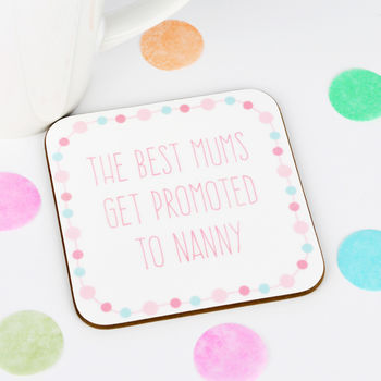 Personalised 'best Mums Get Promoted' Coaster By Andrea Fays