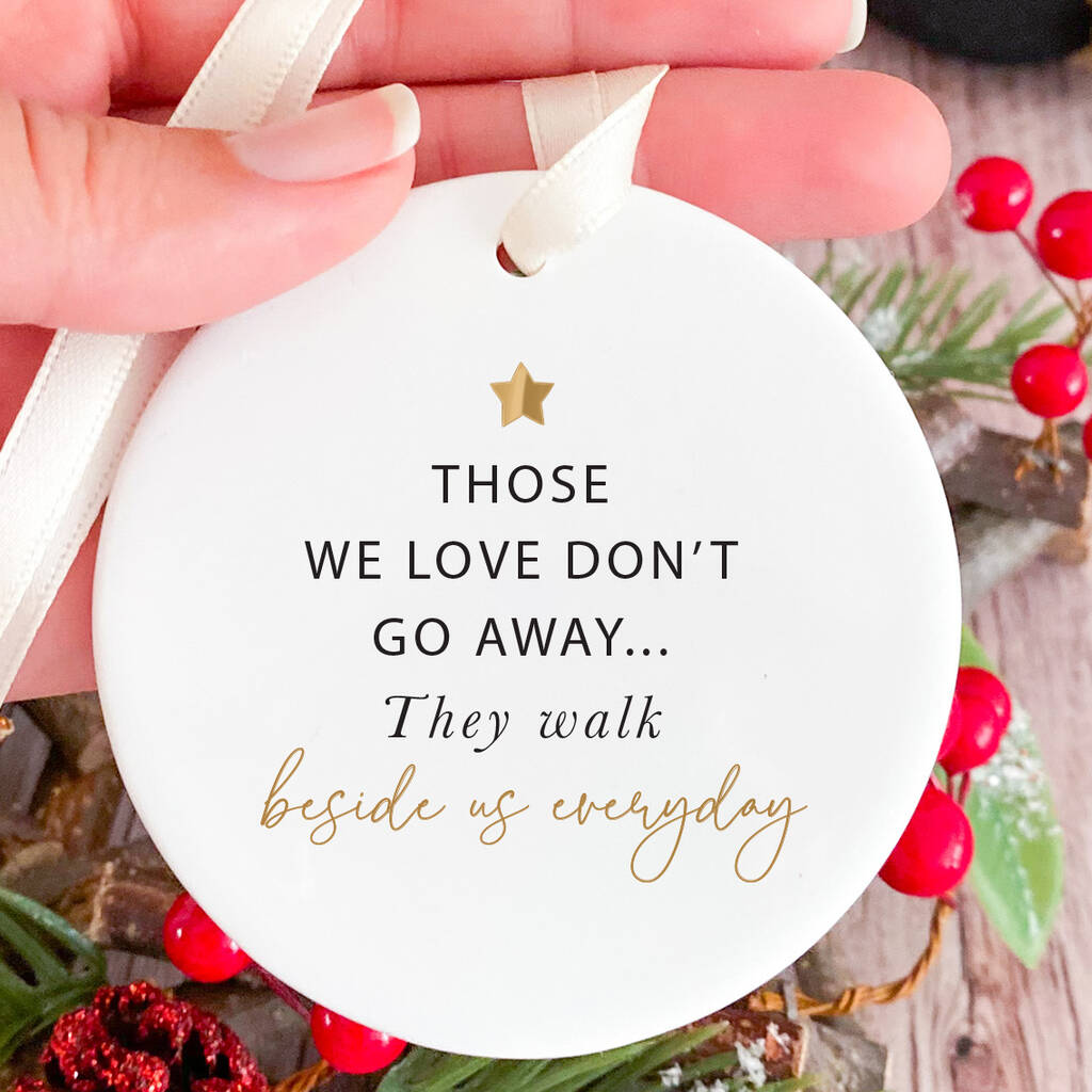 Those We Love Don't Go Away Ceramic Ornament, 1 of 4