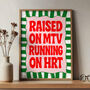 'Raised On Mtv, Running On Hrt' Print, thumbnail 3 of 3