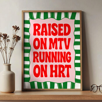 'Raised On Mtv, Running On Hrt' Print, 3 of 3