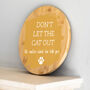 Personalised Don't Let The Pets Out Sign, thumbnail 4 of 7