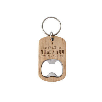 Oak Bottle Opener Keyring 'To The Best Teacher…' | Keyring | Best Teacher | Teacher Gift, 2 of 2