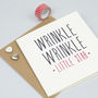 'Wrinkle Wrinkle' Funny Birthday Card, thumbnail 2 of 4