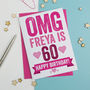 Omg You're 60 Personalised Birthday Card, thumbnail 3 of 3