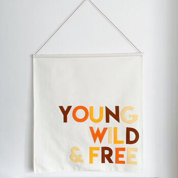 'Young Wild And Free' Wall Hanging, 2 of 5