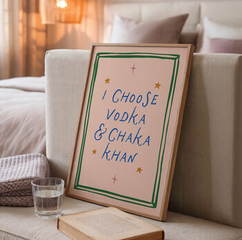I Choose Vodka And Chaka Print, 2 of 4