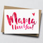 'Mama I Love You' Greeting Card, thumbnail 1 of 2