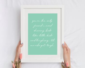 You're The Only Friend I Need Lorde Print A3, 4 of 5