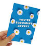 'You're Blooming Lovely' Greetings Card, thumbnail 3 of 3