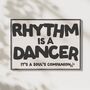 Rhythm Is A Dancer Print | Music Typography Art, thumbnail 1 of 3