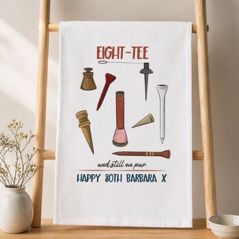 Personalised Eight Tee Tea Towel 80th Birthday Gift For Golfers, 3 of 9