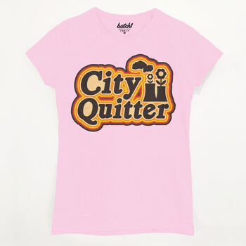 City Quitter Women's Slogan T Shirt, 7 of 9
