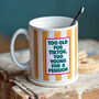 'Too Old For Tik Tok' Funny Mug Gift, thumbnail 3 of 3
