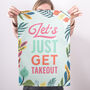 'Let's Just Get Takeout' Colourful Tea Towel, thumbnail 1 of 2