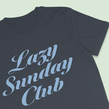 Lazy Sunday Club T Shirt, 5 of 6