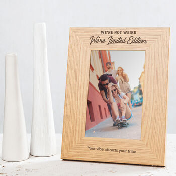 'We're Not Weird, We're Limited Edition' Photo Frame, 2 of 7