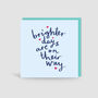 Brighter Days Are On Their Way Card, thumbnail 1 of 2