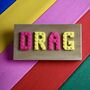 Wooden 'Drag' Decorative Pride Sign, thumbnail 1 of 2